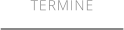 TERMINE